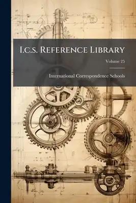 I.c.s. Reference Library: A Series Of Textbooks ...; Volume 25