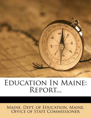 Education in Maine: Report...