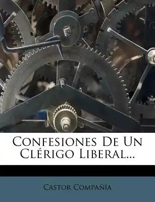 Confesiones De Un Clérigo Liberal...