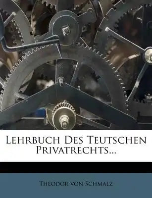 Lehrbuch Des Teutschen Privatrechts...