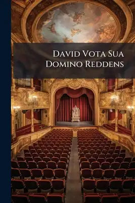 David Vota Sua Domino Reddens: Melodramma Honoribus ... Georgii Abbatis Beyhartingensis