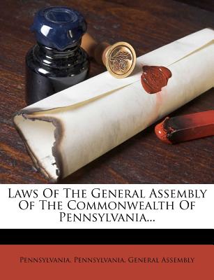 Laws of the General Assembly of the Commonwealth of Pennsylvania...