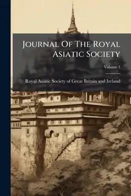 Journal Of The Royal Asiatic Society; Volume 1