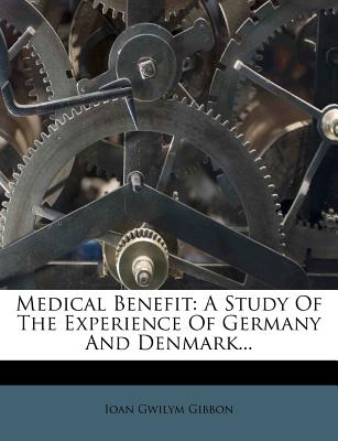 Medical Benefit: A Study of the Experience of Germany and Denmark...