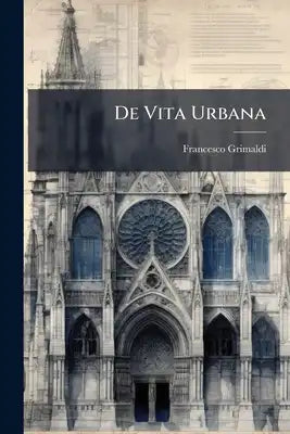 De Vita Urbana: Libri V