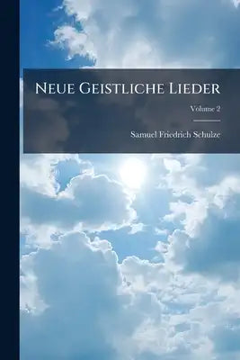 Neue Geistliche Lieder; Volume 2
