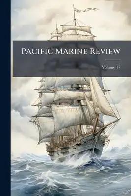 Pacific Marine Review; Volume 17