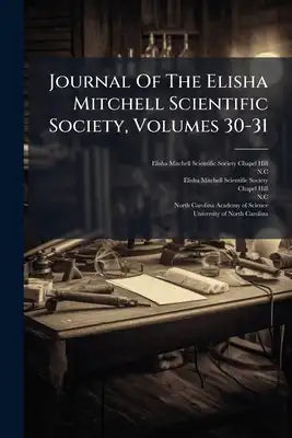 Journal Of The Elisha Mitchell Scientific Society, Volumes 30-31