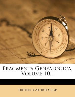 Fragmenta Genealogica, Volume 10...