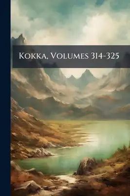 Kokka, Volumes 314-325