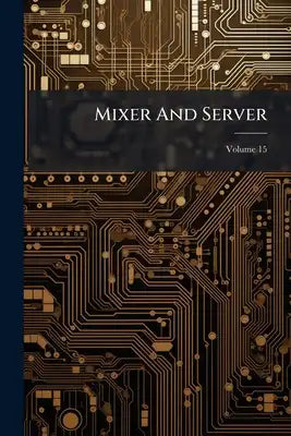 Mixer And Server; Volume 15