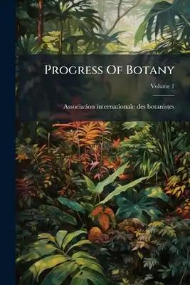 Progress Of Botany; Volume 1