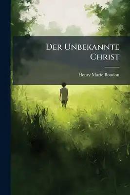 Der Unbekannte Christ