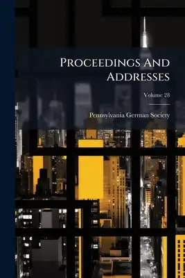Proceedings And Addresses; Volume 28