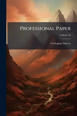 Professional Paper; Volume 40