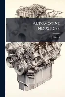 Automotive Industries; Volume 46