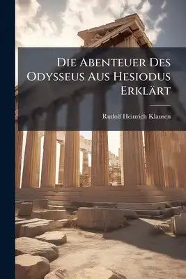 Die Abenteuer Des Odysseus Aus Hesiodus Erklärt