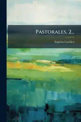 Pastorales, 2...