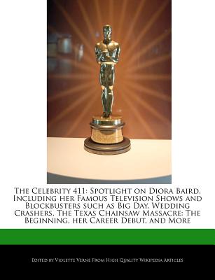 The Celebrity 411: Spotlight on Diora Baird, Including Her Famous Television Shows and Blockbusters Such as Big Day, Wedding Crashers, Th