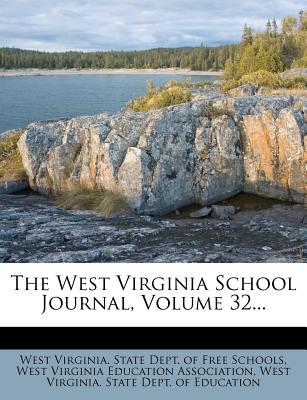The West Virginia School Journal, Volume 32...