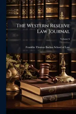 The Western Reserve Law Journal; Volume 6