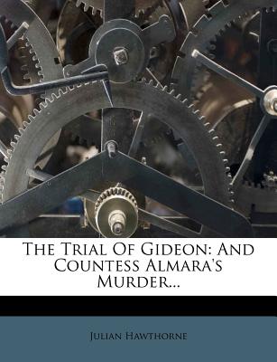The Trial of Gideon: And Countess Almara's Murder...