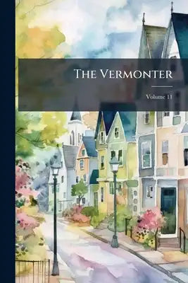 The Vermonter; Volume 11