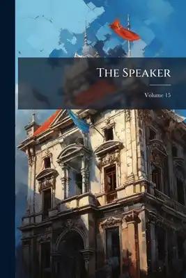 The Speaker; Volume 15