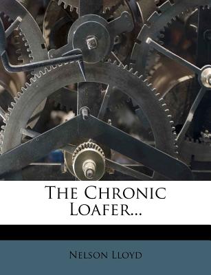 The Chronic Loafer...