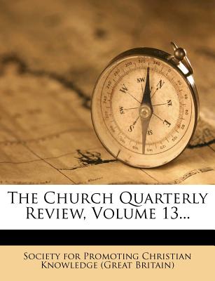 The Church Quarterly Review, Volume 13...