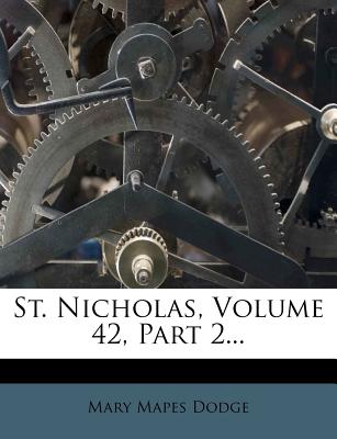 St. Nicholas, Volume 42, Part 2...