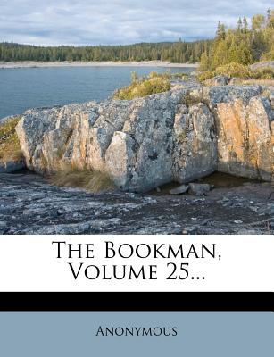 The Bookman, Volume 25...