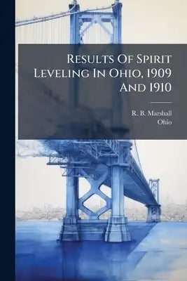 Results Of Spirit Leveling In Ohio, 1909 And 1910
