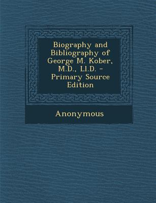 Biography and Bibliography of George M. Kober, M.D., LL.D.