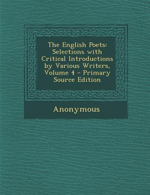 English Poets: Selections with Critical Introductions by Various Writers, Volume 4