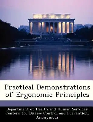 Practical Demonstrations of Ergonomic Principles