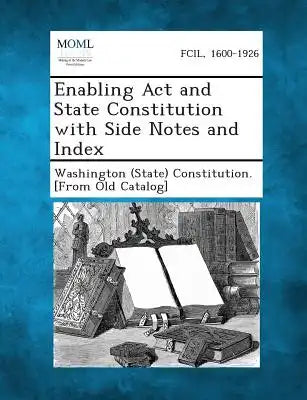 Enabling ACT and State Constitution with Side Notes and Index