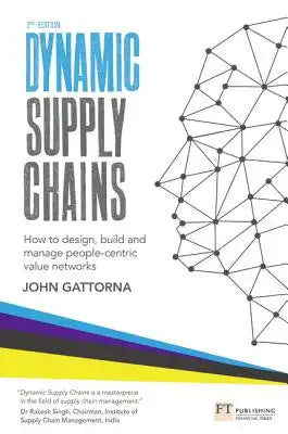 Dynamic Supply Chains: How to Design, Build and Manage People-Centric Value Networks