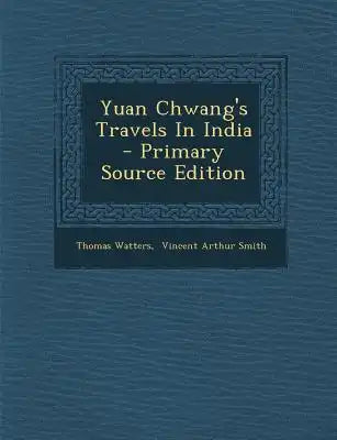 Yuan Chwang's Travels in India