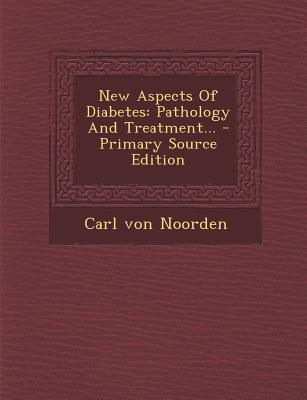New Aspects of Diabetes: Pathology and Treatment...