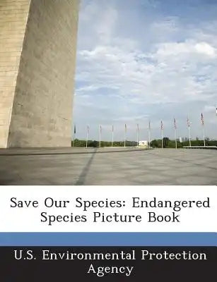 Save Our Species: Endangered Species Picture Book