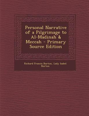 Personal Narrative of a Pilgrimage to Al-Madinah & Meccah