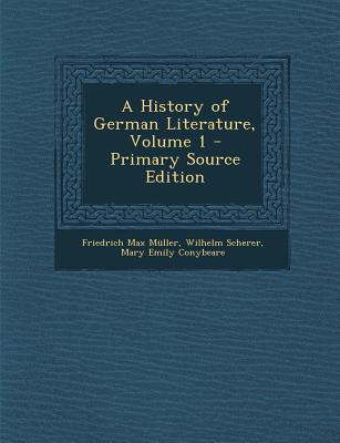 A History of German Literature, Volume 1 - Primary Source Edition