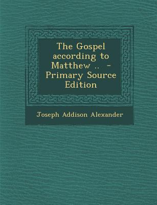 The Gospel According to Matthew ..