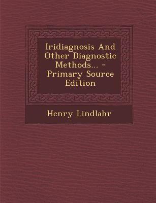 Iridiagnosis And Other Diagnostic Methods...