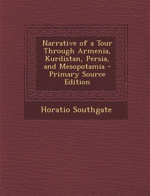 Narrative of a Tour Through Armenia, Kurdistan, Persia, and Mesopotamia