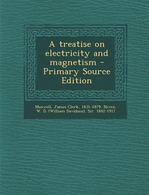 A treatise on electricity and magnetism