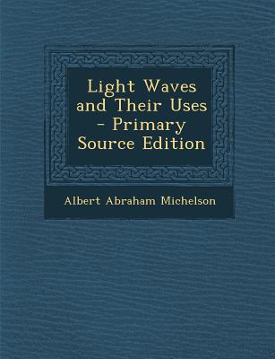 Light Waves and Their Uses