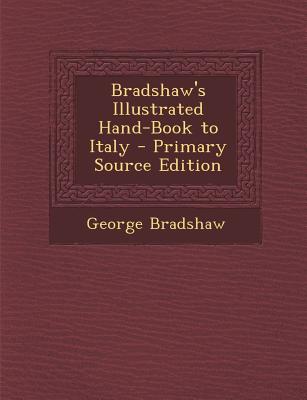 Bradshaw's Illustrated Hand-Book to Italy