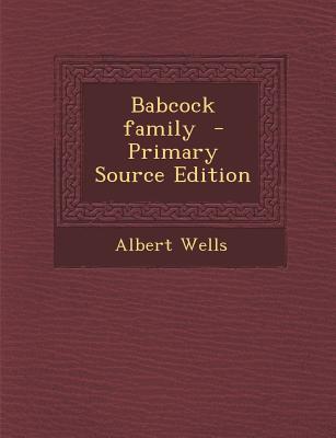 Babcock Family - Primary Source Edition